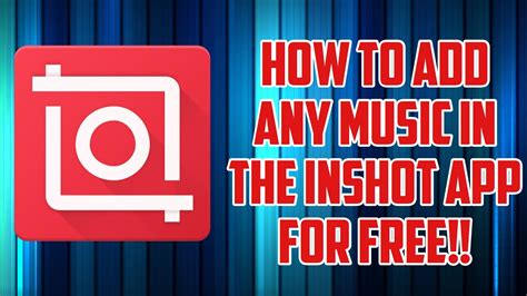 How To Add Any Music In Your Videos Using The InShot App YouTube