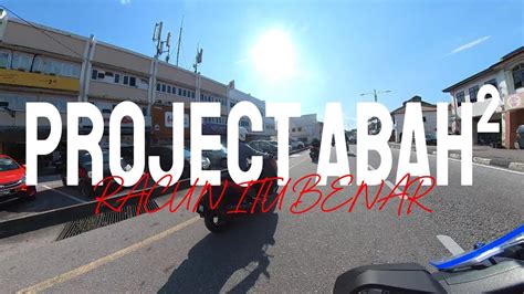 Project Abah² Racun Itu Benar Part 2 YouTube