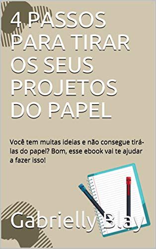 Pdf Passos Para Tirar Os Seus Projetos Do Papel Voc Tem Muitas