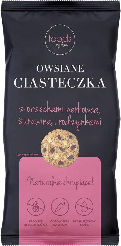 Foods By Ann Ciasteczka Owsiane Z Nerkowcami Urawin I Rodzynkami G