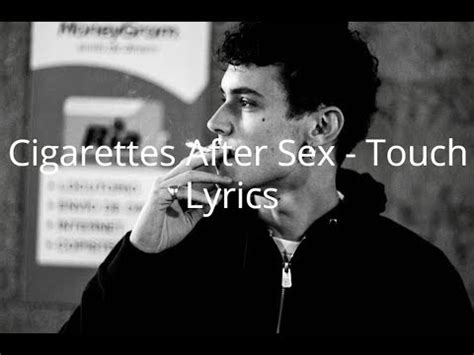 Cigarettes After Sex Touch Lyrics Youtube