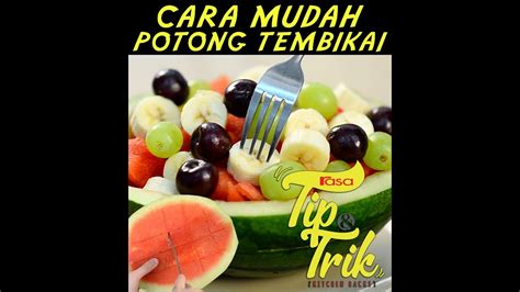 Cara Potong Tembikai Mudah Kemas Tip Trik YouTube