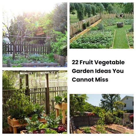 22 Fruit Vegetable Garden Ideas You Cannot Miss Sharonsable