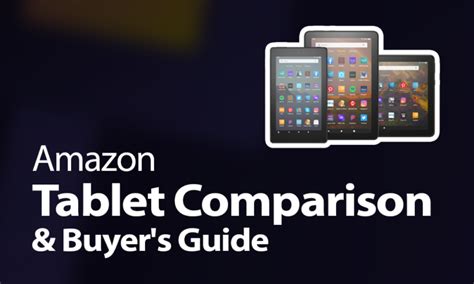 Amazon Tablet Comparison [Best Fire Tablet for 2025 ]