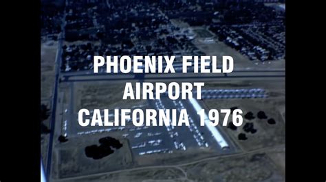 1976 PHOENIX FIELD AIRPORT FAIR OAKS CALIFORNIA YouTube