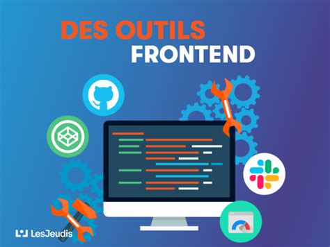 Outils Essentiels Pour Les D Veloppeurs Frontend Blog Les Jeudis