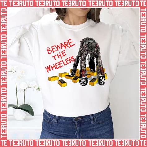 Beware The Wheelers Return To Oz Unisex Sweatshirt Teeruto