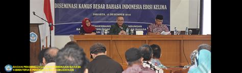 Badan Bahasa Gelar Diseminasi Kbbi V Badan Pengembangan Dan Pembinaan