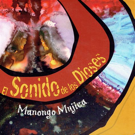 El Sonido De Los Dioses Album Di Manongo Mujica Apple Music