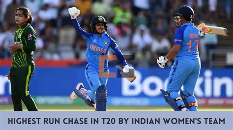 Highest Run Chase In T By Indian Women S Team Cricgrid