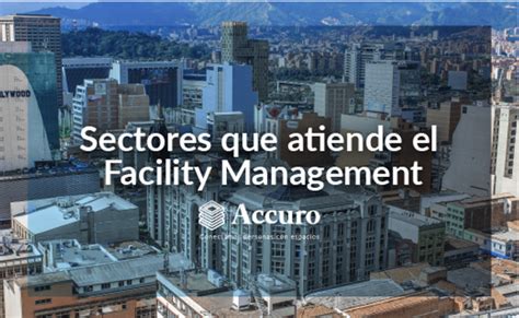 Conoces Los Sectores Que Atiende El Facility Management