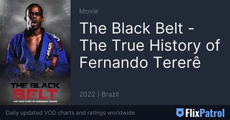 The Black Belt The True History of Fernando Tererê FlixPatrol