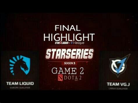 Liquid Vs Vgj Final Game Sl I League Starseries S Highlights Dota