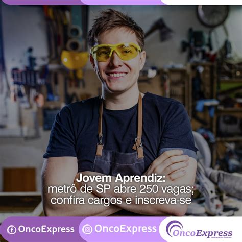 Jovem Aprendiz Para O Metro - Jovem Aprendiz: metrô de SP abre 250 vagas; confira cargos e inscreva ...