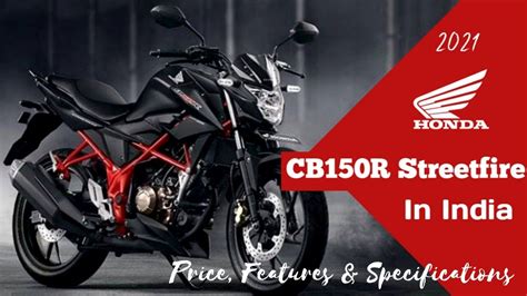 All New Street Fire Honda CB 150R Launched Price Features Colors