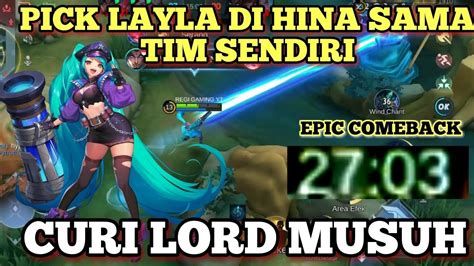 Pick Layla Di Hina Sama Tim Sendiri Epic Comeback Is Rill Youtube