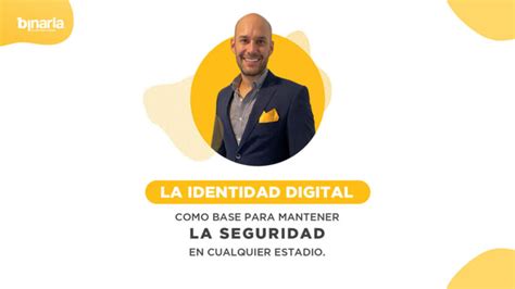 La Identidad Digital Como Pieza Clave Para Mantener Un Estadio 100