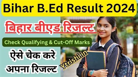 Bihar B Ed Result Bihar B Ed Result Check Qualifying Marks Cut