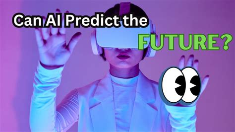 Can Ai Predict The Future Youtube