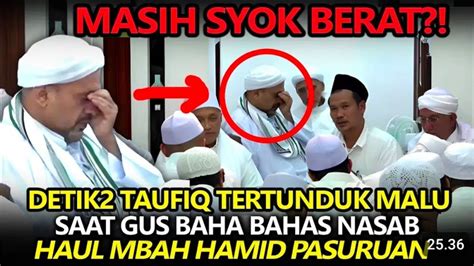 Kali Ini Gus Baha Membuat Habib Taufiq Tertunduk Malu Untuk Muhibbin