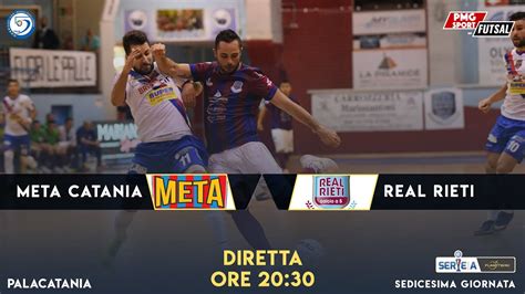 Serie A Planetwin Futsal Meta Catania Real Rieti Youtube