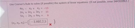 Solved Use Cramers Rule To Solve If Possible The System