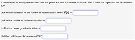 SOLVED: A bacteria culture initially contains 500 cells and grows at a ...