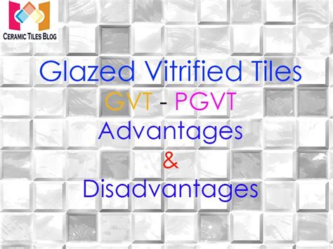 Glazed Vitrified Tiles Advantages And Disadvantages Of Gvt Pgvt Tiles