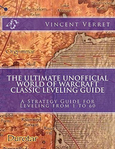 The Ultimate Unofficial World Of Warcraft Classic Leveling Guide A