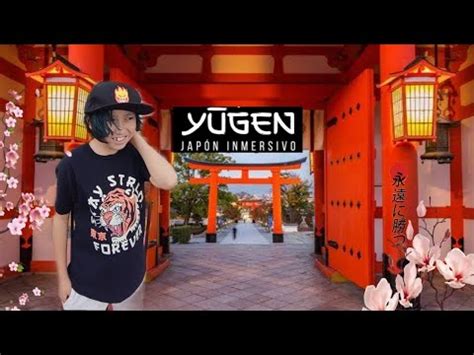 YUGEN JAPON INMERSIVO YouTube