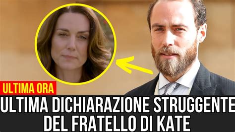 Kate Middleton Il Doloroso Comunicato Del Fratello Giusto Che Tutti