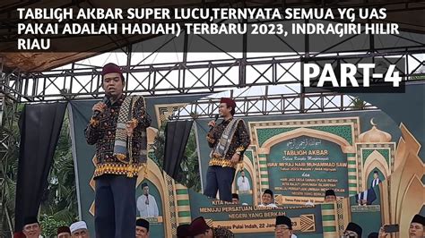 Tabligh Akbar Part Super Lucu Ternyata Semua Yg Uas Pakai Adalah