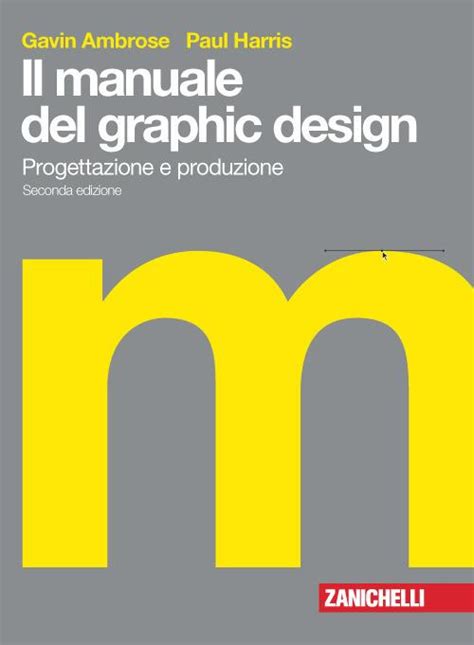 Il Manuale Del Graphic Design Progettazione E Produzione Gavin