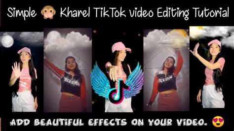simple kharel tiktok video editing tutorial add beautiful effects