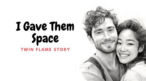 Twin Flame Story Gave Space They Came Back Twin Flame Collective