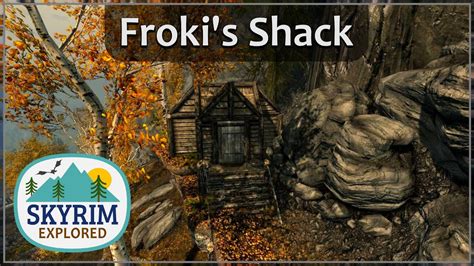 Froki S Shack Skyrim Explored Youtube