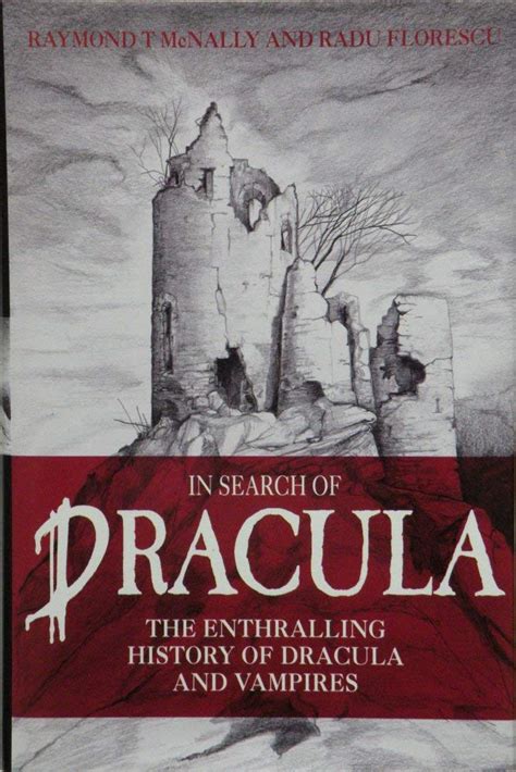 In Search Of Dracula T Raymond Mcnally Radu Florescu Books