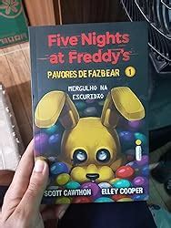 Mergulho Na Escurid O Five Nights At Freddys Pavores De Fazbear