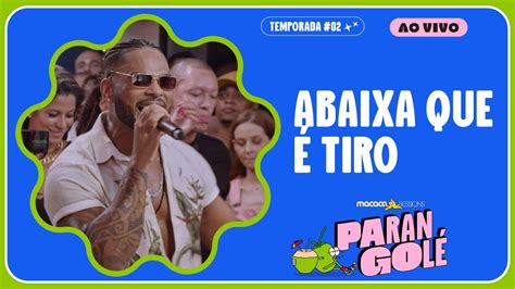 Parangolé Abaixa Que é Tiro Macaco Sessions Ao Vivo YouTube