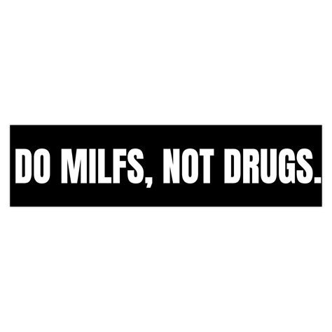 Do Milfs Not Drugs Funny Truck Bumper Sticker Funny Stickers Etsy