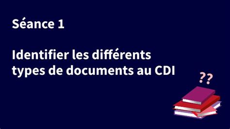 S Ance Identifier Les Diff Rents Types De Documents Au Cdi