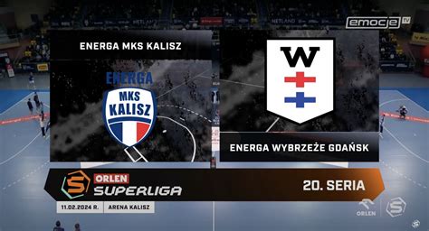 20 Seria Energa MKS Kalisz Energa Wybrzeże Gdańsk SKRÓT ORLEN