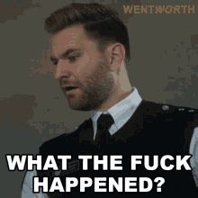 What The Fuck Happened GIFs Tenor