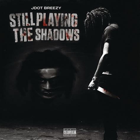 ‎still Playing The Shadows Album By Jdot Breezy Apple Music