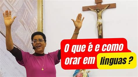 O Que E Como Orar Em Linguas Qual Diferen A Entre Orar E Cantar Em