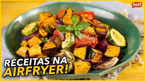 Legumes Salteados Na Airfryer Receitas Pr Ticas E Saud Veis