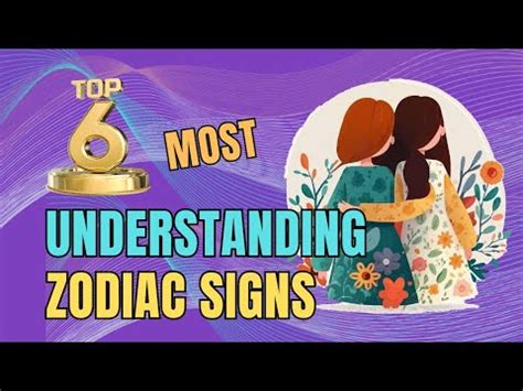 Top Most Understanding Zodiac Signs According To Astrology Ziggy