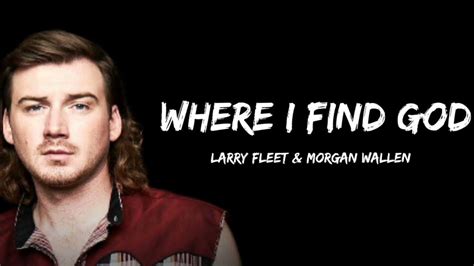 Larry Fleet Where I Find God Feat Morgan Wallen Live Youtube