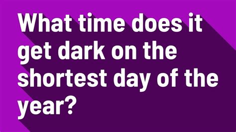 What Time Does It Get Dark On The Shortest Day Of The Year YouTube