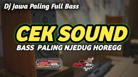 Dj Cek Sound Jawa Glerr Paling Enak Di Putar Dj Cek Sound Terbaru